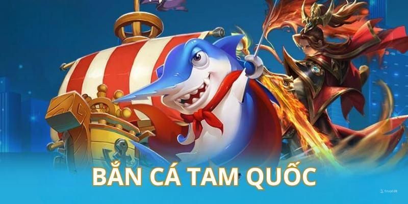 Ưu Đãi Và Khuyến Mãi Tại 58WIN Khi Chơi Bắn Cá Tam Quốc
