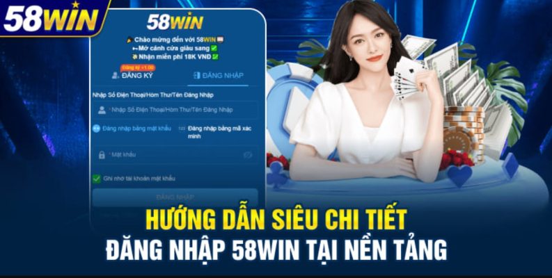 Hướng Dẫn 2 Cách Đăng Nhập 58WIN Không Bị Chặn
