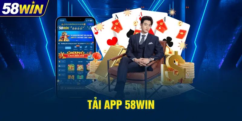 Vì Sao Nên Tải App 58WIN Thay Vì Dùng Trình Duyệt?