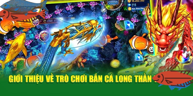 Hướng Dẫn Chơi Bắn Cá Long Thần Tại 58WIN